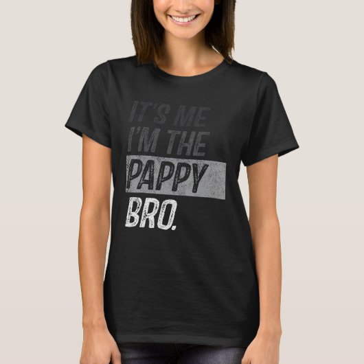 Mannen Ik ben de pappy bro  vaderdag T-shirt (Voorkant)