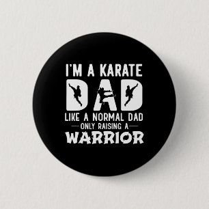 Mannen Ik ben een karate vader als een normale vad Ronde Button 5,7 Cm