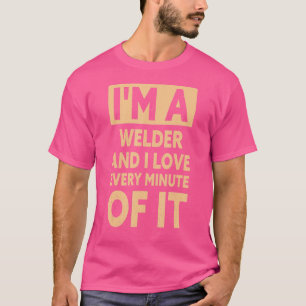 Mannen, ik ben een lasser en ik hou van elk moment t-shirt