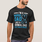 Mannen Ik ben een verpleegster papa zoals normale  T-shirt (Voorkant)