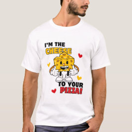 Mannen Ik ben het Cheese to Your Pizza T-shirt