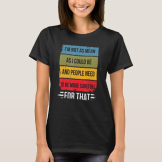 Mannen Ik ben niet zo gemeen als ik dankbaarheid z T-shirt
