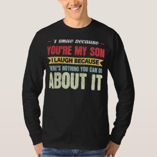 Mannen ik glimlach omdat je mijn zoon van papa ben t-shirt