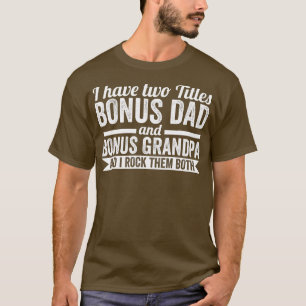 Mannen Ik heb een titel bonus vader bonus opa step T-shirt