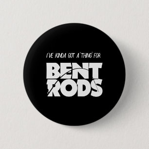 Mannen ik heb iets voor gebogen staven grappig Gev Ronde Button 5,7 Cm