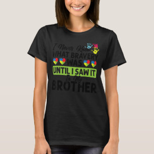Mannen Ik heb nooit geweten wat dappere broeder Au T-shirt