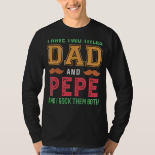 Mannen Ik heb twee titels Papa en Pepe Opa Vader T-shirt