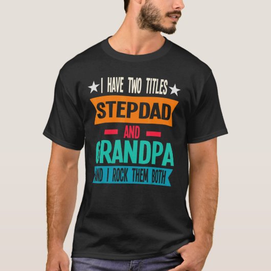 Mannen ik heb twee titels, stepdad en opa stepfat t-shirt (Voorkant)