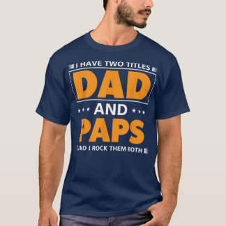 Mannen Ik heb twee titels voor pa en Paps voor opa T-shirt