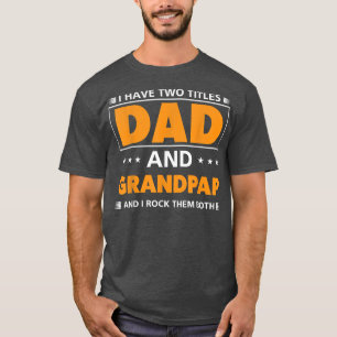 Mannen Ik heb twee titels voor papa en Grandpap. T-shirt