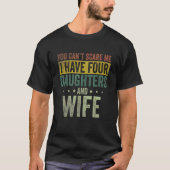 Mannen Ik heb vier dochters en vrouw papa vader T-shirt (Voorkant)
