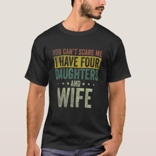 Mannen Ik heb vier dochters en vrouw papa vader T-shirt
