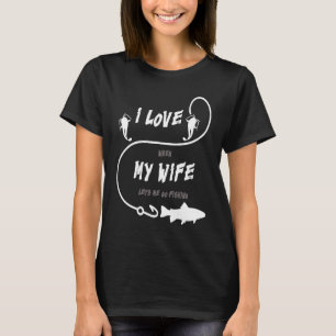 Mannen, ik hou er echt van als mijn vrouw me laat t-shirt