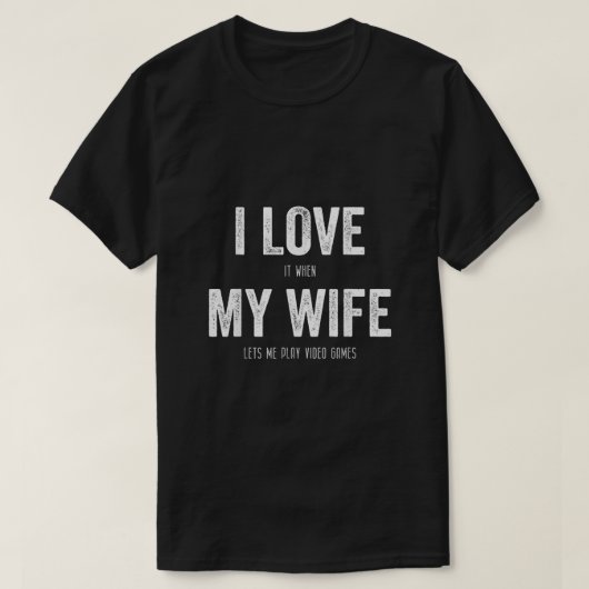 Mannen ik hou ervan als mijn vrouw me videogames l t-shirt (Design voorkant)
