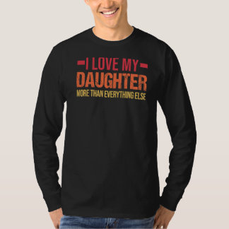 Mannen ik hou meer van mijn dochter dan papa en do t-shirt