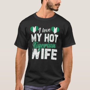 Mannen ik hou van mijn kiesdistrictsvrouw Nigeria T-shirt