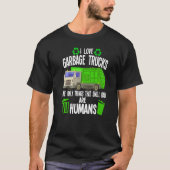 Mannen ik hou van vuilniswagens... de enige dingen t-shirt (Voorkant)