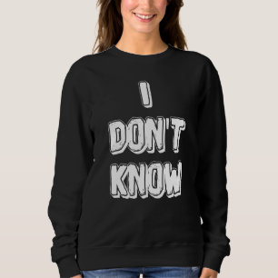 Mannen Ik ken geen sarcastisch grappig meme citaat Trui