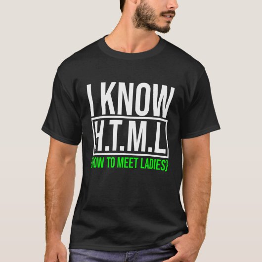 Mannen Ik Ken HTML Hoe Vrouwen Programmeren L T-shirt (Voorkant)