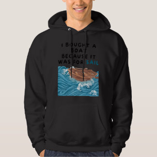 Mannen Ik kocht een bootje omdat het was voor zeil Hoodie