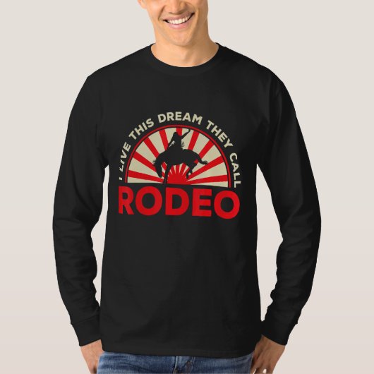 Mannen Ik leef deze droom Ze noemen Rodeo Western  T-shirt (Voorkant)