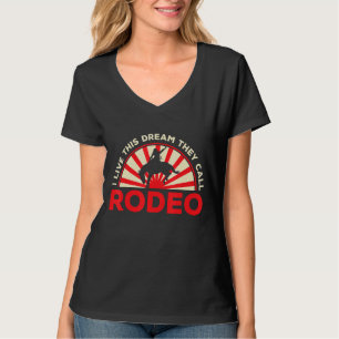 Mannen Ik leef deze droom Ze noemen Rodeo Western  T-shirt