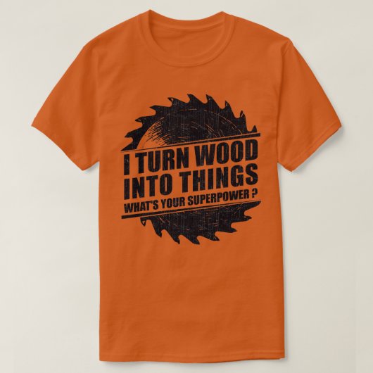 Mannen ik maak van hout dingen Superpower Woodwork T-shirt (Design voorkant)