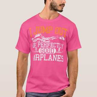 Mannen ik spring uit perfect goede vliegtuigen Sky T-shirt