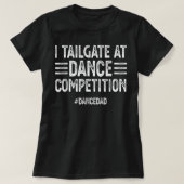 Mannen ik Tailgate op Dance Competitions DanceDad  T-shirt (Design voorkant)
