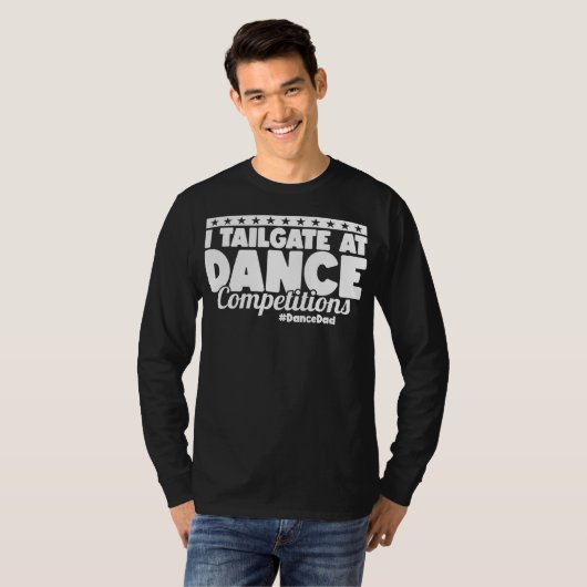 Mannen ik Tailgate op Dance Competitions DanceDad T-shirt (Voorkant volledig)