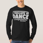 Mannen ik Tailgate op Dance Competitions DanceDad T-shirt (Voorkant)