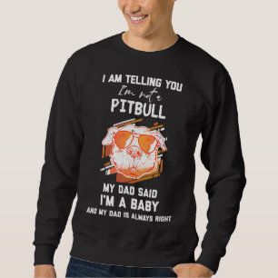 Mannen ik vertel je dat ik geen Pitbull grappige P Trui