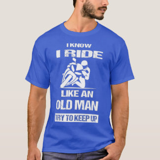 Mannen Ik weet dat ik rijd als een oud Man probere T-shirt