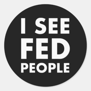 Mannen Ik zie Fed People Cool Quote voor Grappige Ronde Sticker