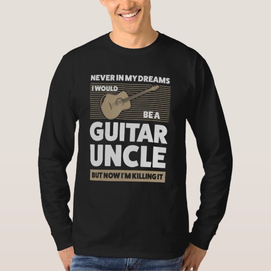 Mannen in mijn dromen... zou ik guitar oom guitar  t-shirt (Voorkant)