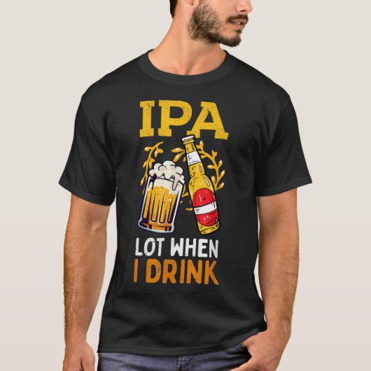 Mannen IPA-partij wanneer ik Dads Beer Vaderdag M  T-shirt (Voorkant)
