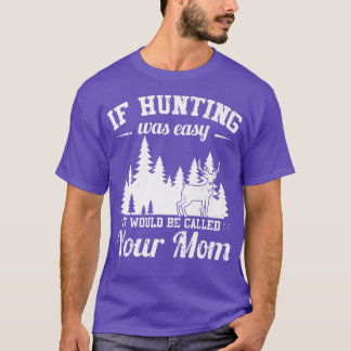 Mannen jacht is niet makkelijk grappige jager t-shirt