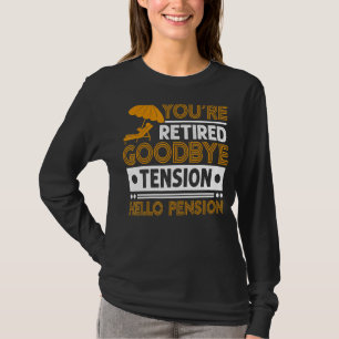 Mannen Je bent gepensioneerd, Hallo pensioen T-shirt