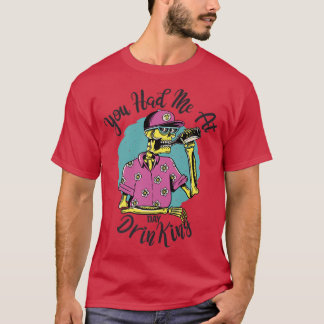 Mannen Je had me op de dag drink skeletbier bobbob T-shirt
