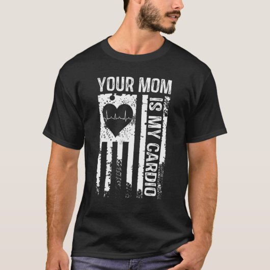 Mannen Je Mam Is Mijn Cardio Hartslag Ik Hart Hot  T-shirt (Voorkant)