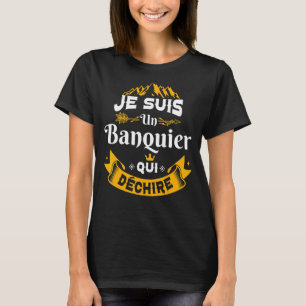 Mannen Je Suis Un Banquier qui Déchire Original Id T-shirt
