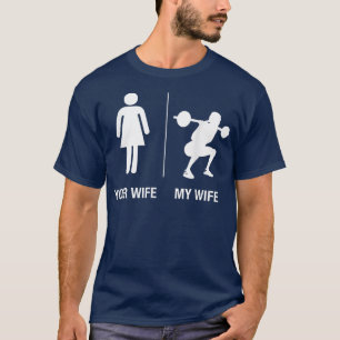 Mannen jouw vrouw mijn vrouw Weightlift , Funny Hu T-shirt