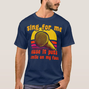 Mannen Karaoke Zanger Citaat Feest Muziek Zingen K T-shirt
