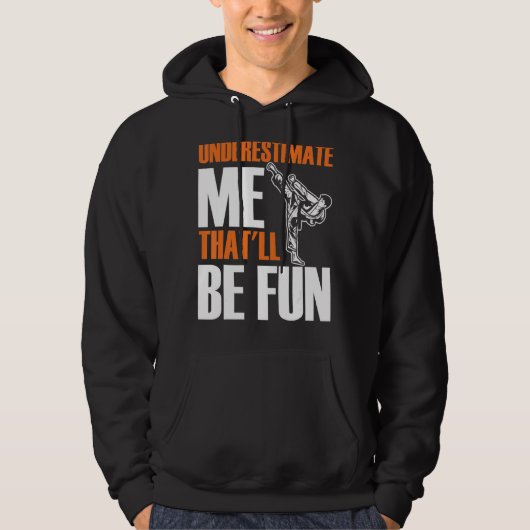 Mannen Karate Martial onderschat me dat het goed z Hoodie (Voorkant)