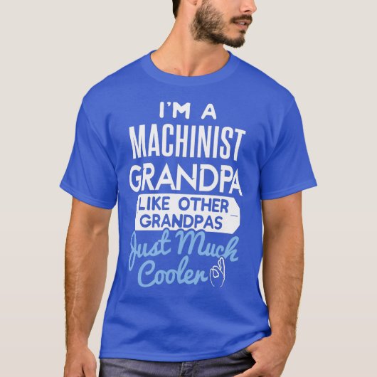 Mannen kool Machinist Grandpa Fathers Day Gift T-shirt (Voorkant)