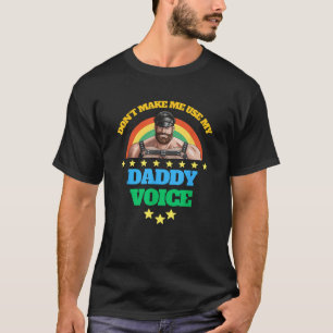 Mannen laat me mijn papa stem niet gebruiken grapp t-shirt
