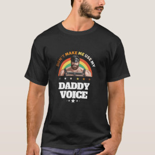 Mannen laat me mijn papa stem niet gebruiken grapp t-shirt