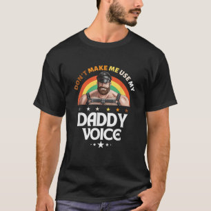 Mannen laat me mijn papa stem niet gebruiken grapp t-shirt
