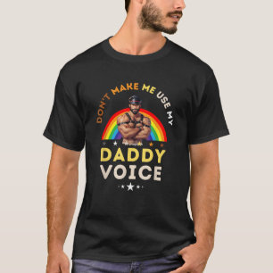 Mannen laat me mijn papa stem niet gebruiken grapp t-shirt