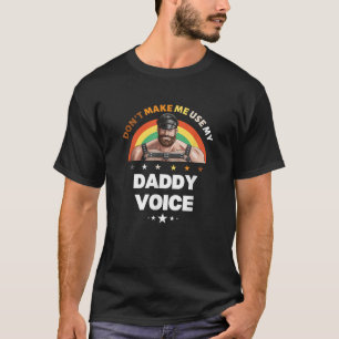 Mannen laat me mijn papa stem niet gebruiken grapp t-shirt